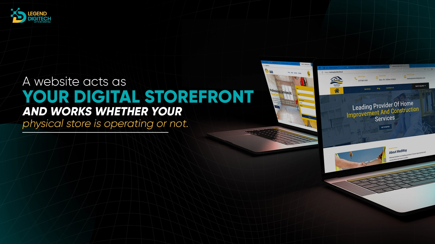 Your website is a 24/7 digital storefront supporting your business online
